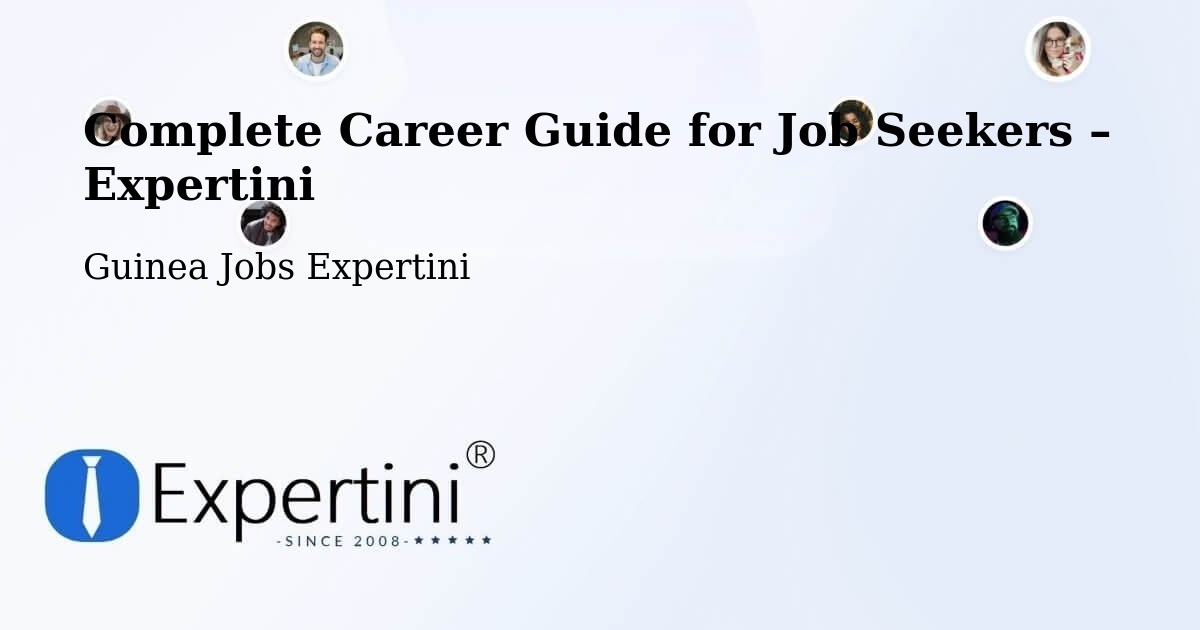 Career Guide for Job Seekers – Conakry - Conakry, Guinea Jobs Expertini