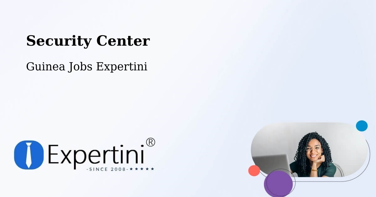 Security & Compliance – Conakry - Guinea Jobs Expertini