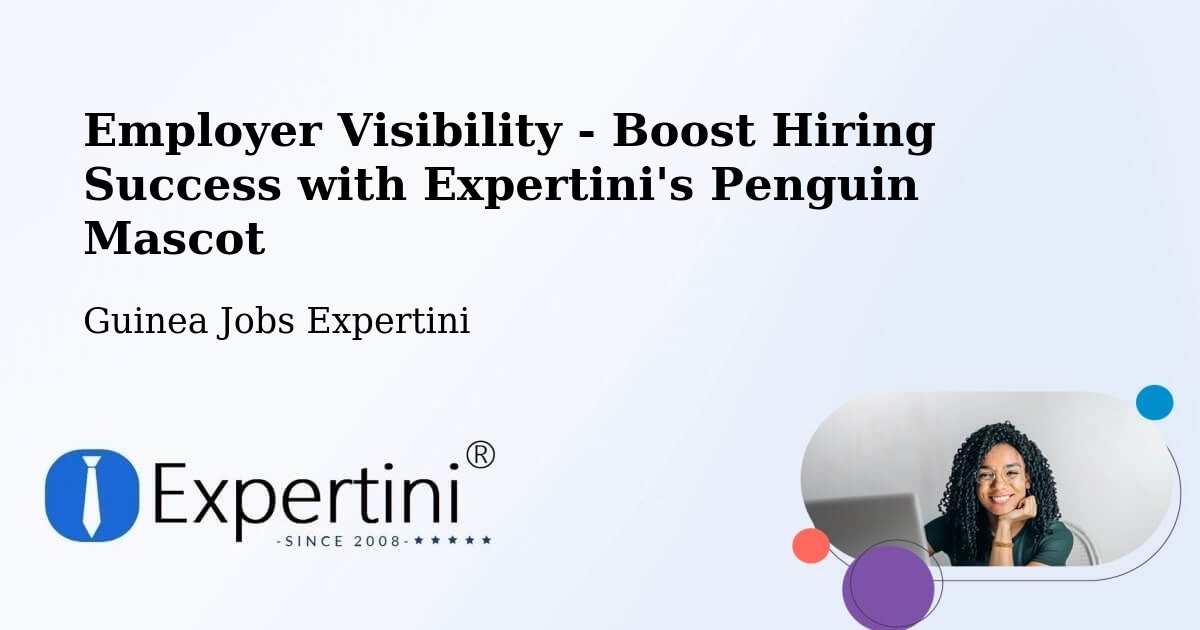 CV and Resume Visibility Optimization – Conakry - Guinea Jobs Expertini